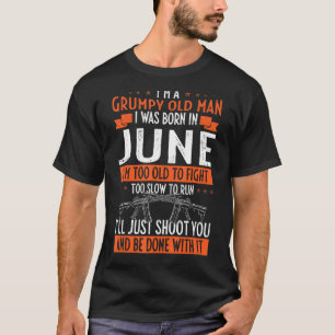 T-shirt Je suis un vieil homme grincheux Je suis né en jui