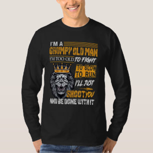 T-shirt Je suis un vieil homme grincheux. Je suis trop vie