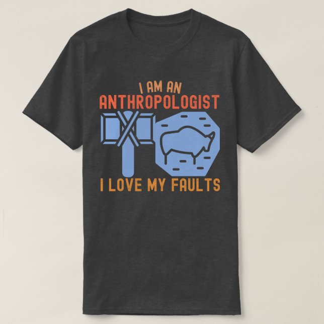 T-shirt Je suis une anthropologue J'aime mes défauts (Design devant)