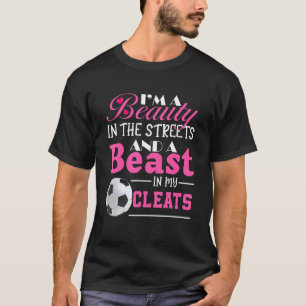 T-shirt Je suis une beauté dans les rues et une bête dans 