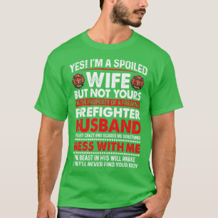 T-shirt Je Suis Une Femme Gachée De Pompiers Mari Firefig