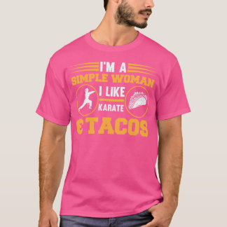 T-shirt Je Suis Une Femme Simple J'Aime Karate Tacos Karat