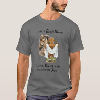 T-shirt Je Suis Une Femme Simple, J'Aime Les Chevaux Et Cr