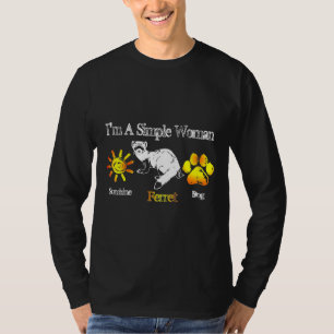 T-shirt Je Suis Une Femme Simple Sunshine Ferret Chien Pou