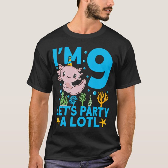 T-shirt Je suis une fête d'Axolotl pour mon 9e anniversair (Devant)