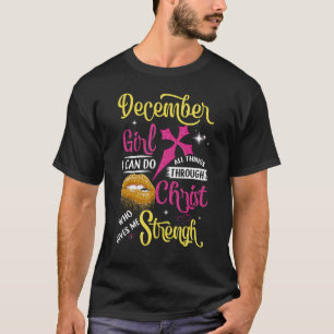 T-shirt Je Suis Une Fille De Décembre Je Peux Faire Tout A