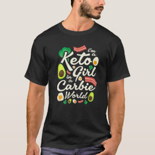 T-shirt Je suis une fille Keto dans un monde de Carbie