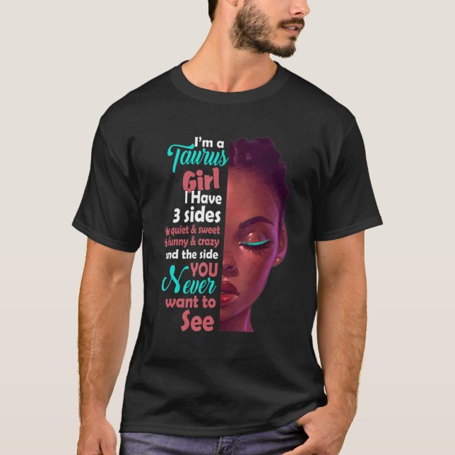 T-shirt Je Suis Une Fille Taurus J'Ai 3 Côtés (Devant)