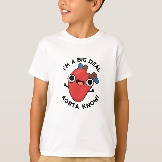 T-shirt Je suis une grosse affaire, l'aorte sait que c'est (Devant)