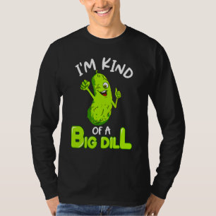 T-shirt Je suis une grosse pickle au dill une plaisanterie