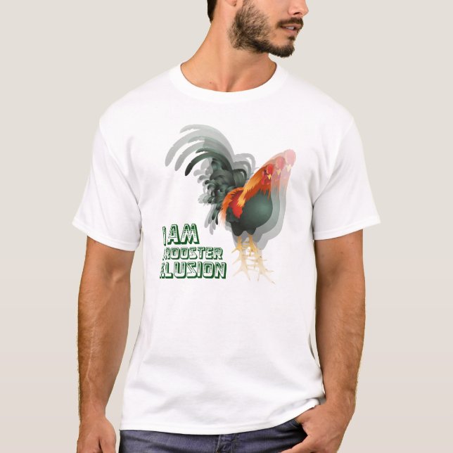 T-shirt Je suis une illusion de coq (Devant)