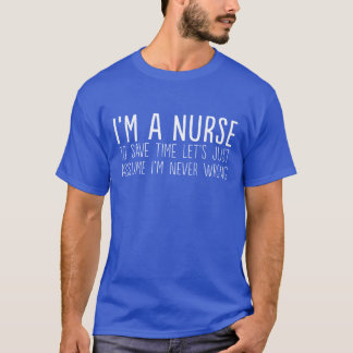 T-shirt Je suis une infirmière nous ai laissés m'assumer