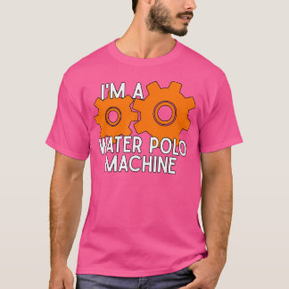 T-shirt Je Suis Une Machine À Polo D'Eau
