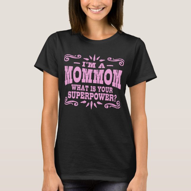 T-shirt Je suis une maman Ce qu'est votre superpuissance (Devant)