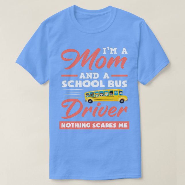 T-shirt Je suis une maman et un chauffeur de bus scolaire  (Design devant)