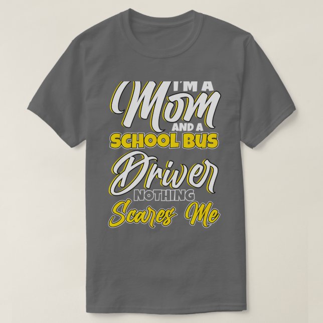 T-shirt Je suis une maman et un conducteur de bus scolaire (Design devant)