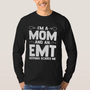 T-shirt Je Suis Une Maman Et Un Emt Rien Ne Me Fait Peur E