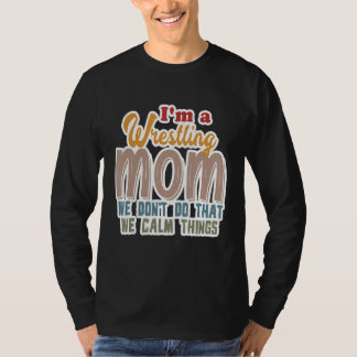 T-shirt Je suis une maman luttant On ne fait pas ça Calme 