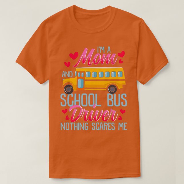 T-shirt Je Suis Une Mère Et Un Conducteur De Bus Scolaire  (Design devant)