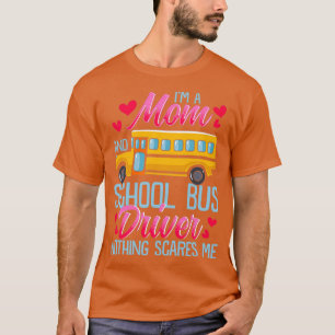 T-shirt Je Suis Une Mère Et Un Conducteur De Bus Scolaire