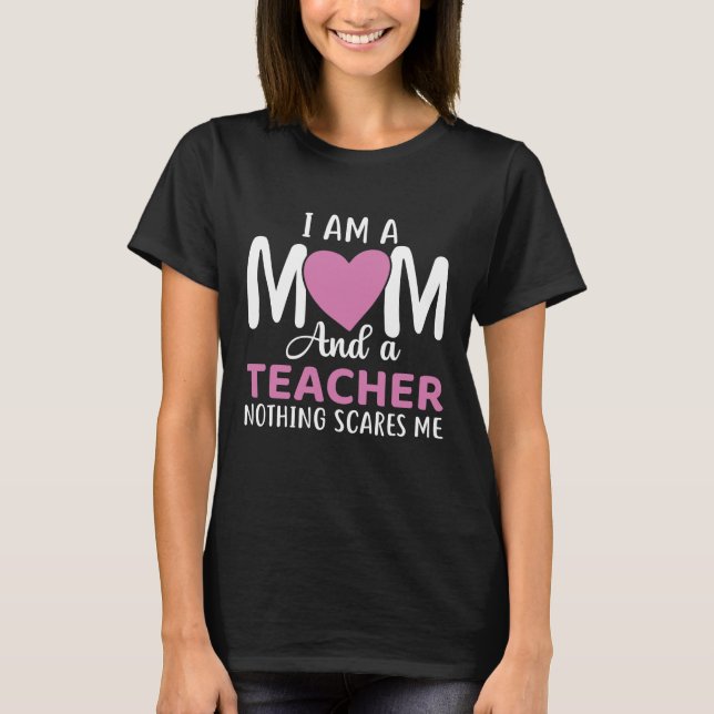 T-shirt Je Suis Une Mère Et Une Enseignante (Devant)