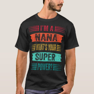 T-shirt Je suis une Nana Quelle est ta super-puissance Amu