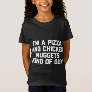 T-Shirt Je suis une pizza & Picken Nuggets Genre de Guy dr