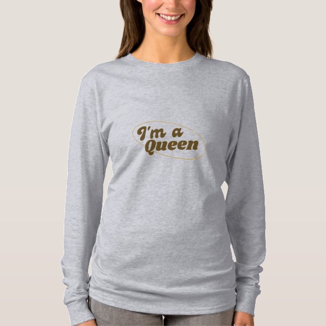 T-shirt Je suis une reine (Devant)