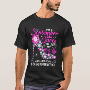 T-shirt Je Suis Une Reine De Septembre Je Vis Ma Meilleure