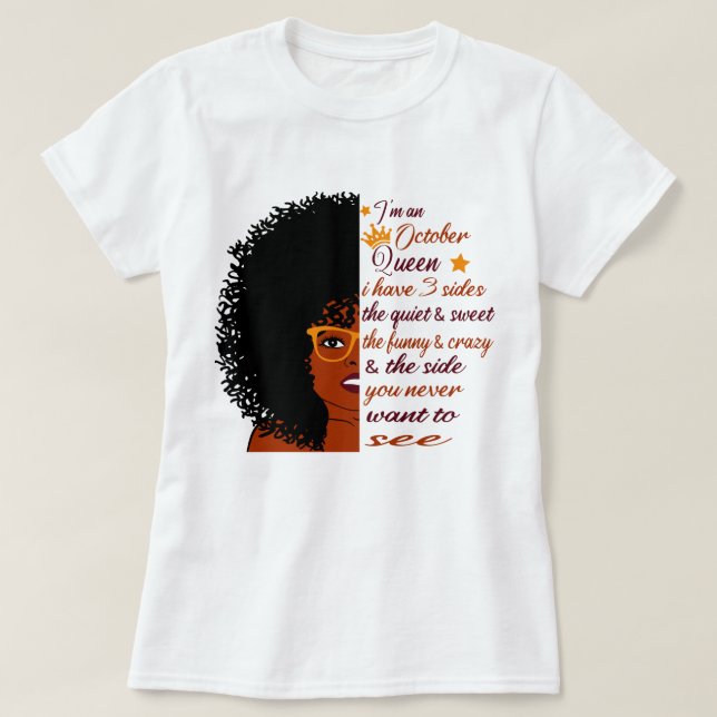 T-shirt Je suis une reine d'octobre J'ai 3 côtés Anniversa (Design devant)