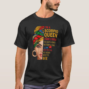 T-shirt Je suis une reine Scorpio J'ai 3 côtés drôle An