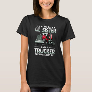 T-shirt Je suis une soeur Lil et un camionneur rien ne me
