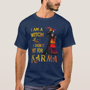 T-shirt Je suis une sorcière je n'attends pas Karma