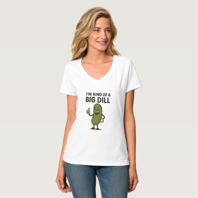 T-shirt Je suis une sorte de Big Dill (Devant entier)