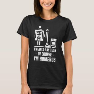 T-shirt Je suis une technologie de rayons X Bien sûr je su