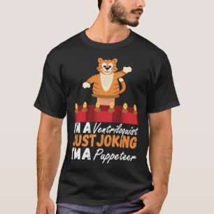T-shirt Je Suis Ventriloquiste, Juste En Plaisantant, Je S