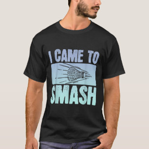 T-shirt Je Suis Venu À Smash Joueur Badminton Drôle Sport