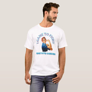 T-SHIRT JE SUIS VENU COMBATTRE LE CANCER DE LA PROSTATE UN