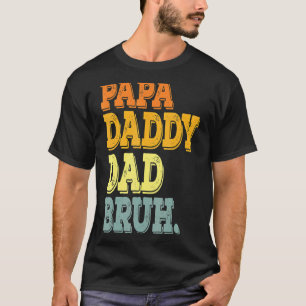 T-shirt Je Suis Venu De Dada Papa Papa Papa Bruh Retro Pap