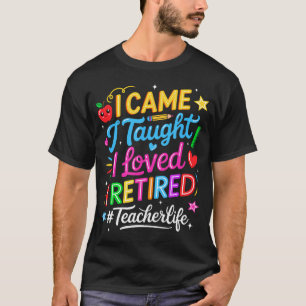 T-shirt Je suis venu, j'ai enseigné, j'ai aimé, je suis à