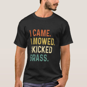 T-shirt Je suis venu j'ai tondu j'ai botté l'herbe drôle d