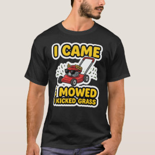 T-shirt Je suis venu, j'ai tondu, j'ai donné des coups de 