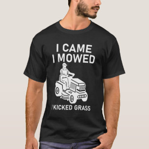 T-shirt Je suis venu J'ai tondu J'ai donné des coups de pi