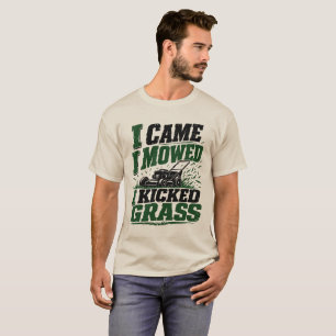 T-shirt Je suis venu, j'ai tondu, j'ai touché l'herbe – To