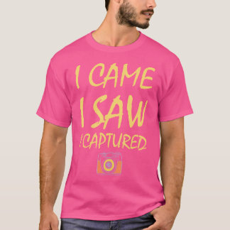 T-shirt Je suis venu, j'ai vu, j'ai capturé  Photographie 