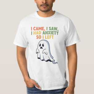 T-shirt Je suis venu, j'ai vu, j'ai eu de l'anxiété alors