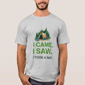 T-SHIRT JE SUIS VENU. J'AI VU. J'AI FAIT UNE SIÈSTE T-SHIR