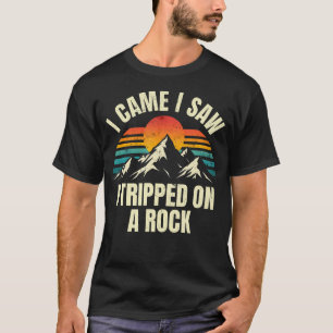T-shirt Je suis venu, j'ai vu, j'ai trébuché sur une pierr