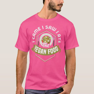 T-shirt Je Suis Venu J'Ai Vu Que J'Ai Mangé Vegan Food Vég
