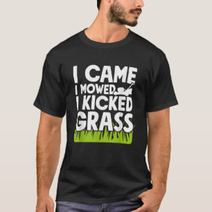 T-shirt Je Suis Venu Je Me Suis Dit J'Ai Couché Grass Yard